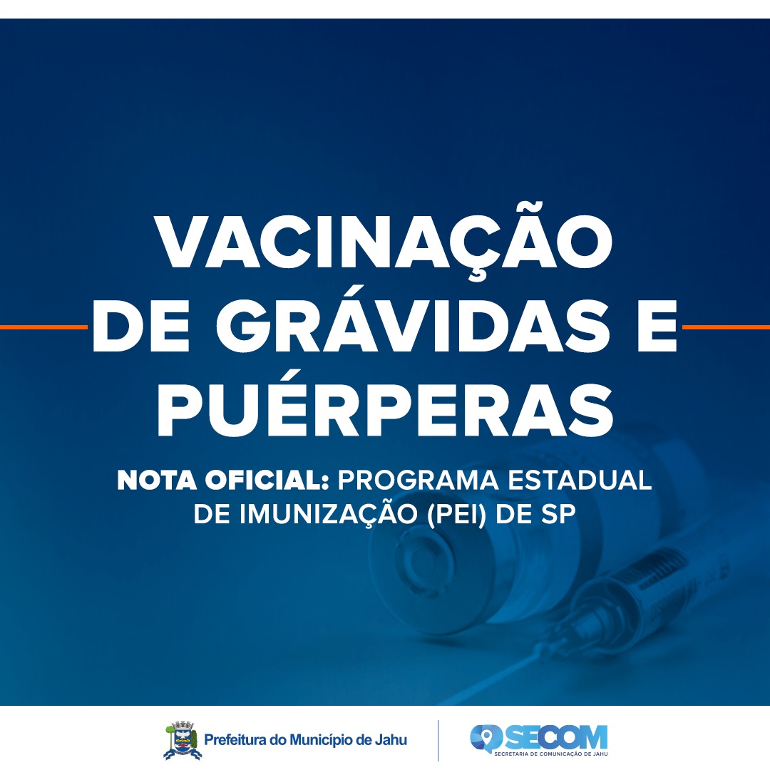 VACINAÇÃO PARA GRÁVIDAS E PUÉRPERAS COM COMORBIDADES SEGUE SUSPENSA TEMPORARIAMENTE