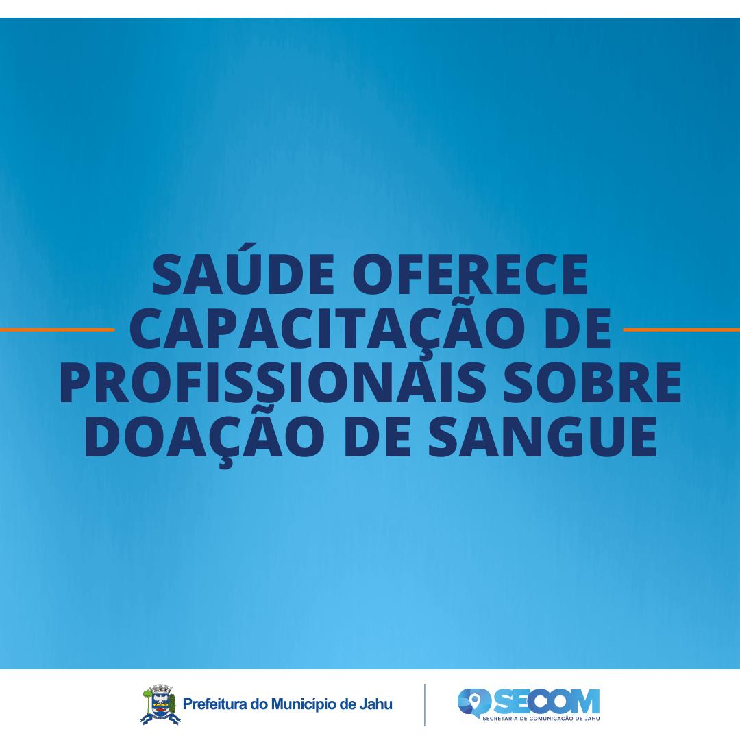 SAÚDE OFERECE CAPACITAÇÃO DE PROFISSIONAIS SOBRE DOAÇÃO DE SANGUE